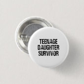 Tienerdochter Survivor Funny Ronde Button 3,2 Cm (Voorkant /achterkant)