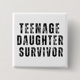 Tienerdochter Survivor Funny  Vierkante Button 5,1 Cm