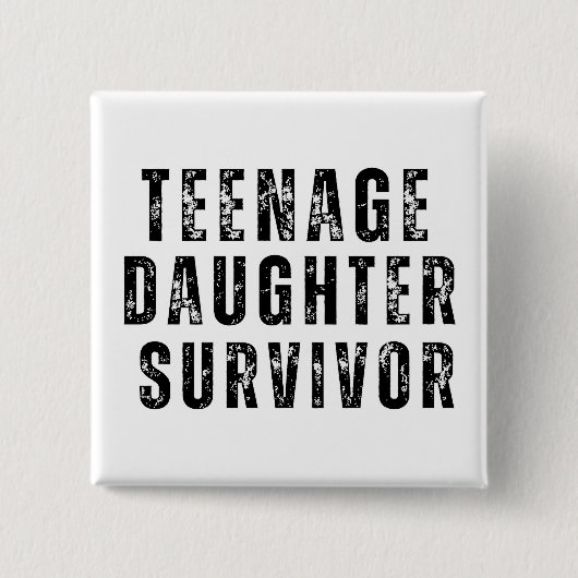 Tienerdochter Survivor Funny Vierkante Button 5,1 Cm (Voorkant)