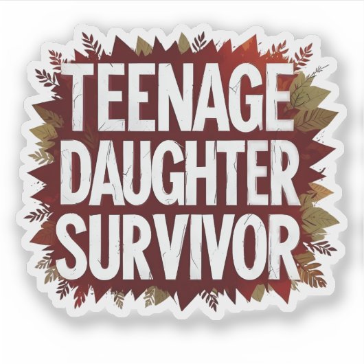 Tienerdochter Survivor Grappig Mam Pap Ouderschap Sticker (Voorkant)