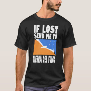 Tierra Del Fuego Flag Design Als het verloren gaat T-shirt