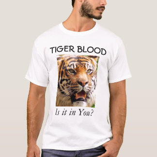 TIGER BLOOD, zit het in jou? T-shirt
