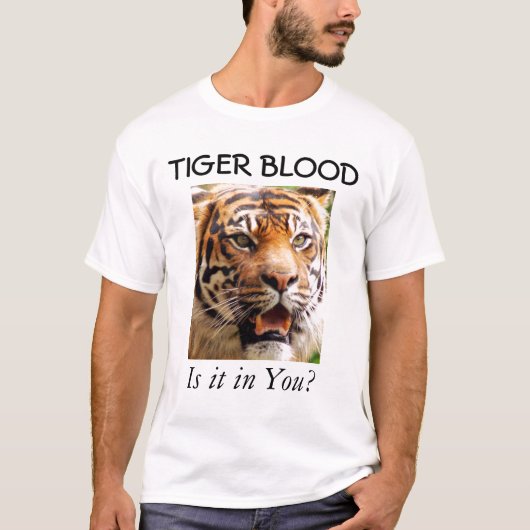 TIGER BLOOD, zit het in jou? T-shirt (Voorkant)