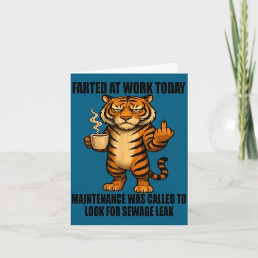 Tiger Farted At Work Today Maintenance Was Called  Kaart (Voorkant)