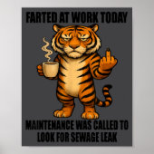 Tiger Farted At Work Today Maintenance Was Called Poster (Voorkant)