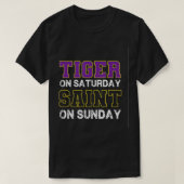Tiger on Saturday Saint on Sunday Funny Valentines T-shirt (Design voorkant)