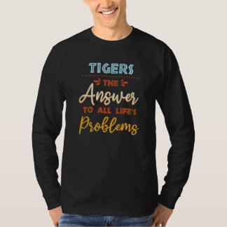 Tigers Answer To All Problems Animal Meme Humor T-shirt
