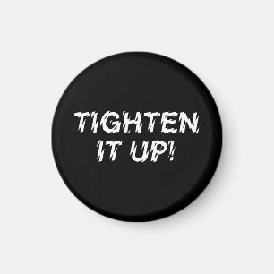 TIGHTEN IT UP! MAGNEET