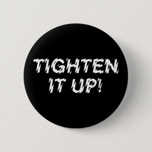 TIGHTEN IT UP! RONDE BUTTON 5,7 CM