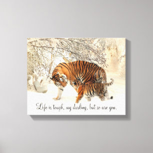 Tigress and Cub "Het leven is zwaar, mijn lievelin Canvas Afdruk