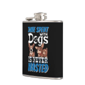 Tijd besteed aan honden wordt nooit verspild heupfles (Links)