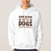 Tijd besteed aan honden wordt nooit verspild hoodie (Voorkant)