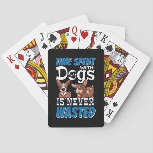 Tijd besteed aan honden wordt nooit verspild pokerkaarten