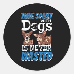 Tijd besteed aan honden wordt nooit verspild ronde sticker
