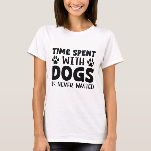 Tijd besteed aan honden wordt nooit verspild t-shirt (Voorkant)