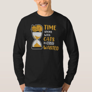 Tijd besteed aan katten wordt nooit verspild t-shirt