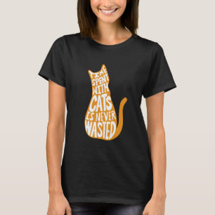 Tijd besteed aan katten wordt nooit verspild t-shirt