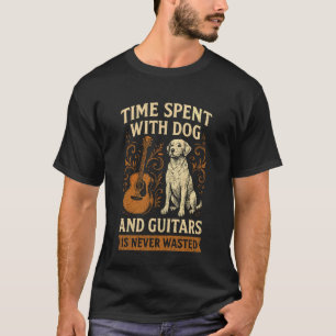 Tijd doorgebracht met hond en gitaren is nooit ver t-shirt