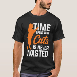 Tijd doorgebracht met katten is nooit verspild t-shirt