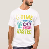 Tijd doorgebracht met katten nooit verspild T-shir T-shirt (Voorkant)