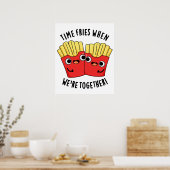 Tijd Frites Als We Samen Zijn Grappige Voedselgrap Poster (Keuken)