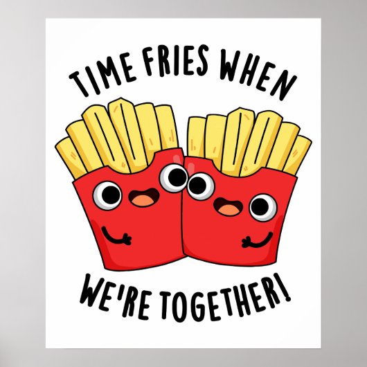 Tijd Frites Als We Samen Zijn Grappige Voedselgrap Poster (Voorkant)