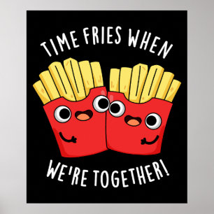 Tijd Frites Als We Samen Zijn Voedsel Punt Donkere Poster