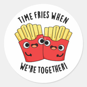Tijd Frituur Wanneer We Samen Zijn Grappige Voedse Ronde Sticker