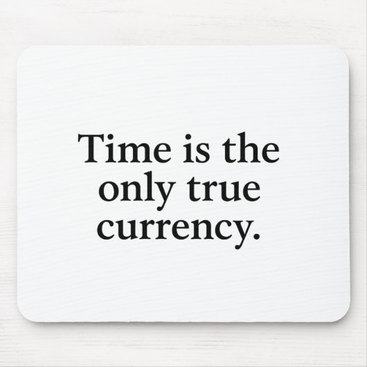 Tijd is de enige echte valuta - minimalistisch cit muismat (Voorkant)