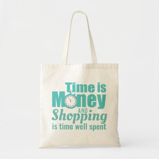 Tijd is de 'Money Trendy Shopping Slogan' Tote Bag (Voorkant)
