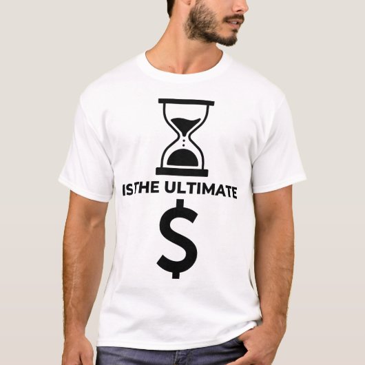 Tijd is de ultieme valuta t-shirt (Voorkant)
