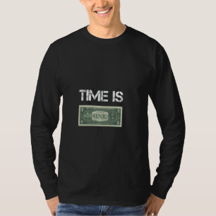 Tijd Is Geld  Hustler Leven  Miljonair Mentaliteit T-shirt