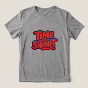 Tijd Is Kort Motiverend Typografisch Ontwerp Tri-Blend Shirt
