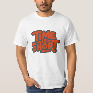 Tijd is kort t-shirt