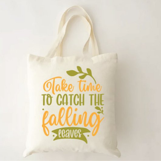 Tijd nemen om de vallende bladeren te vangen tote bag