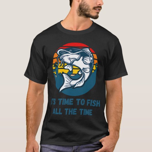 Tijd om altijd te vissen t-shirt (Voorkant)