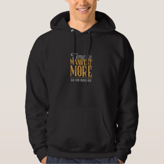 Tijd om meer goede boeken te manifesteren Boekenli Hoodie