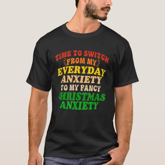 Tijd om over te schakelen van mijn dagelijkse angs t-shirt (Voorkant)