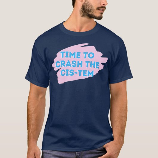 Tijd om te crashen de Cis-Tem Gottmik drag T-shirt (Voorkant)