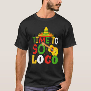 Tijd om te gaan Loco Cute en Cinco de Mayo T-shirt