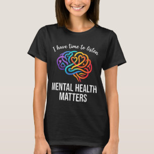 Tijd om te Luisteren Mentale Gezondheid Empathie T-shirt