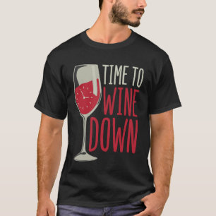 Tijd om te ontspannen met wijn Funny wijnliefhebbe T-shirt