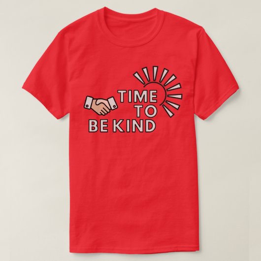 Tijd om vriendelijk te zijn 2 t-shirt (Design voorkant)
