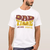 TIJD VAN DE PAPA DROOM GROOT TRENDY ONTWERP T-SHIRT (Voorkant)