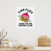 Tijd vliegt als je een Flan Food Pun hebt Poster (Keuken)