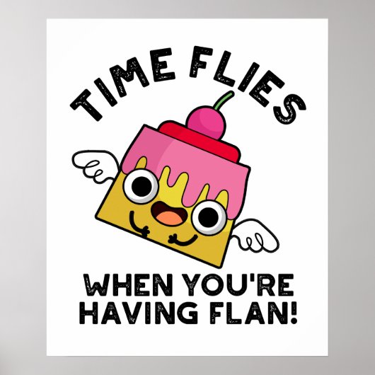 Tijd vliegt als je een Flan Food Pun hebt Poster (Voorkant)