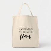 Tijd vliegt als je Flan Funny Spaans hebt Tote Bag (Voorkant)