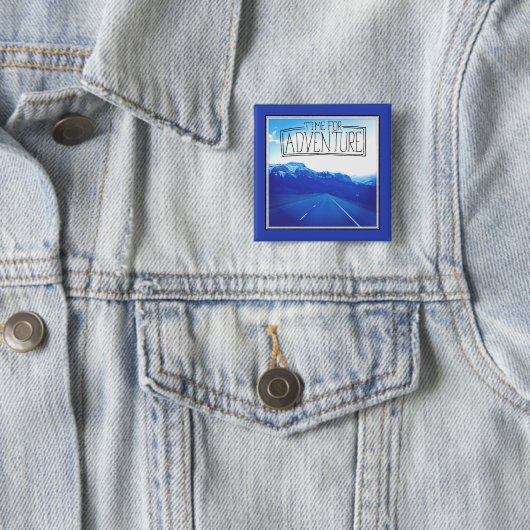 Tijd voor avontuur vierkante button 5,1 cm (In situ)