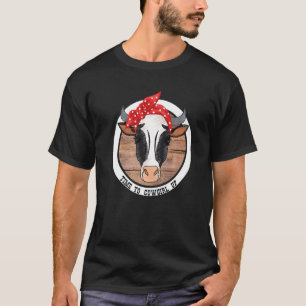 Tijd voor een hogere premie voor Cowgirl T-shirt
