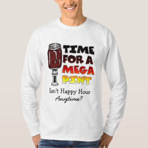 Tijd voor een Mega Pint Happy Hour is Anytime T-shirt